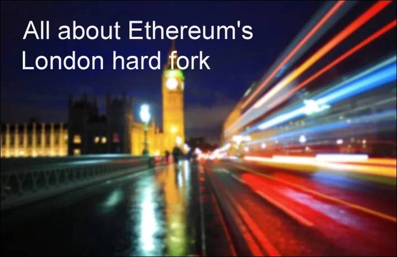 Ethereum’s London hard fork is activated on the network