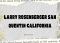 Larry Rosenberger San Quentin California