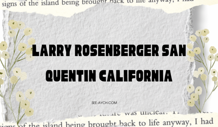 Larry Rosenberger San Quentin California